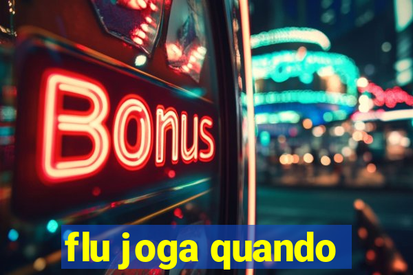 flu joga quando