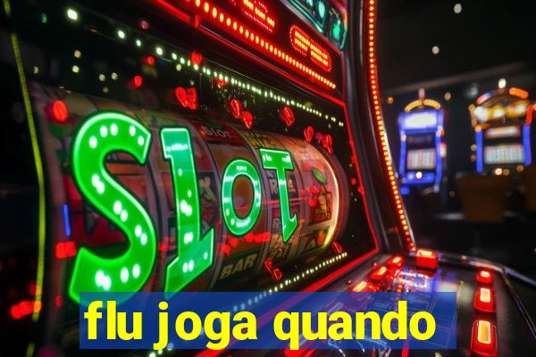 flu joga quando