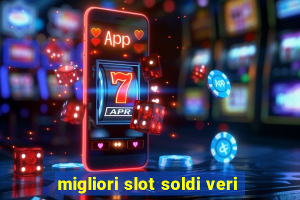 migliori slot soldi veri