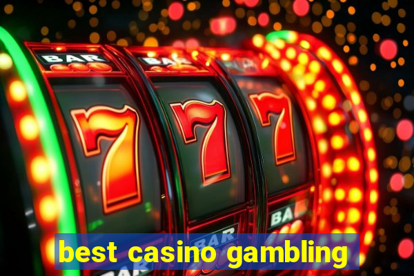 best casino gambling