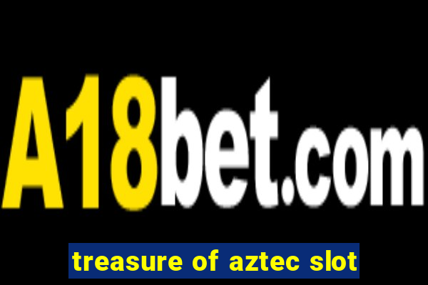 treasure of aztec slot