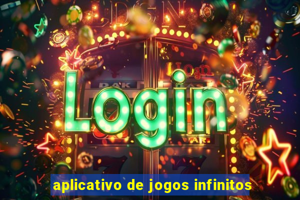 aplicativo de jogos infinitos