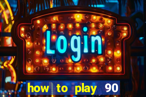 how to play 90 ball bingo