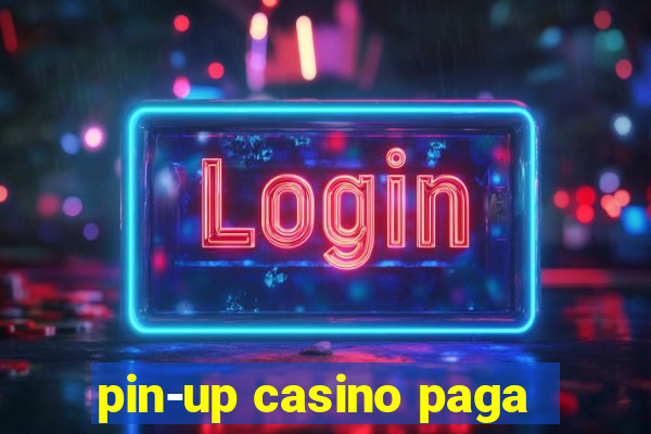 pin-up casino paga