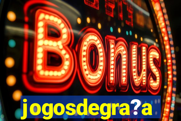 jogosdegra?a