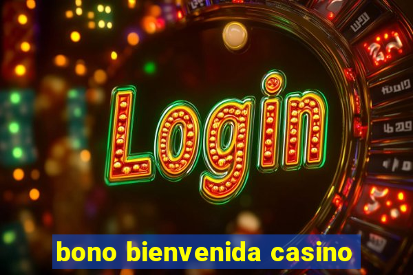 bono bienvenida casino