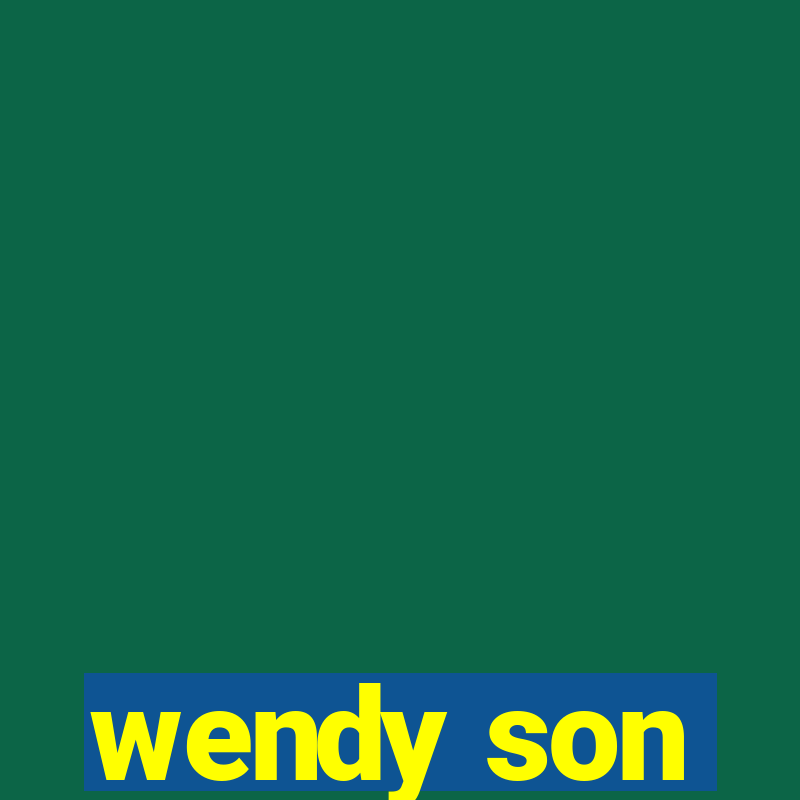 wendy son