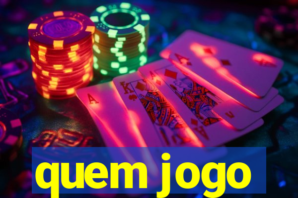 quem jogo