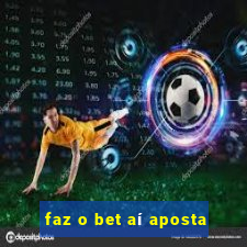 faz o bet aí aposta