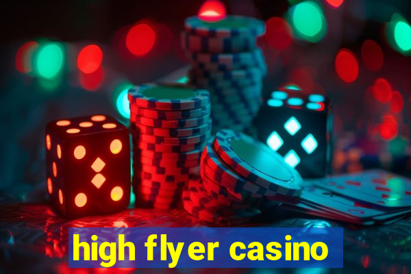 high flyer casino