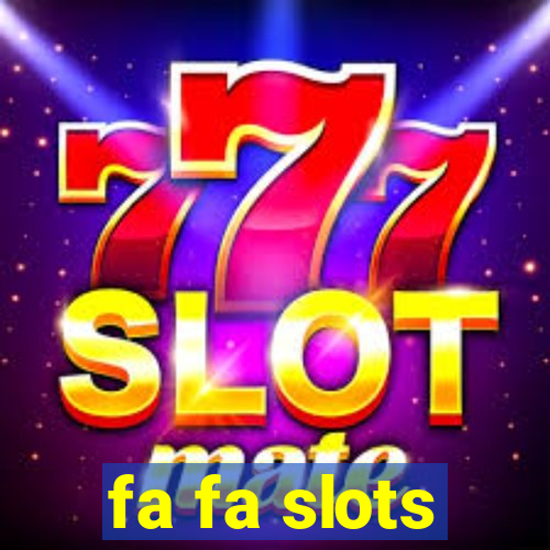 fa fa slots