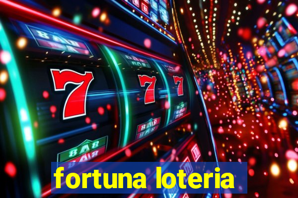 fortuna loteria