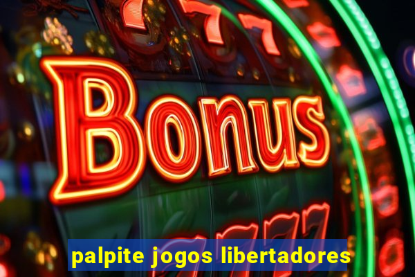 palpite jogos libertadores