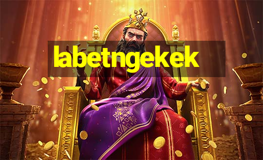 labetngekek