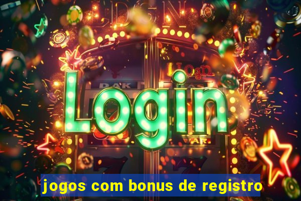 jogos com bonus de registro