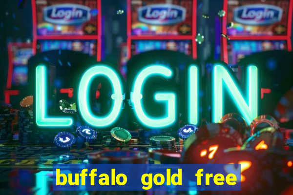 buffalo gold free slot play