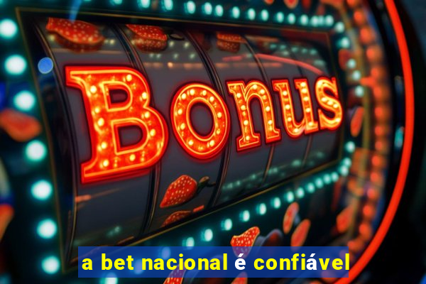 a bet nacional é confiável