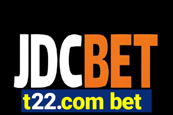 t22.com bet