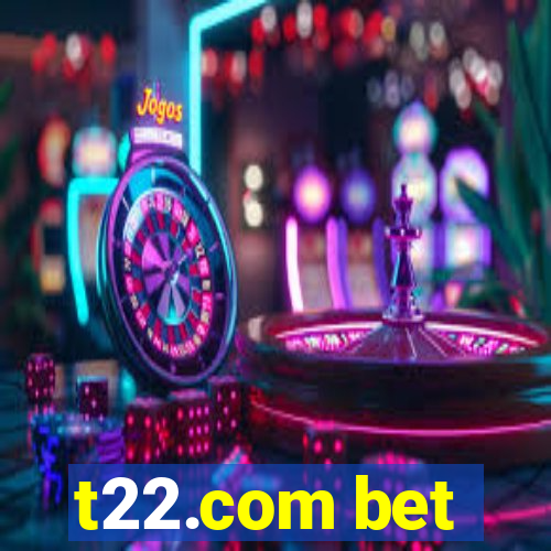 t22.com bet