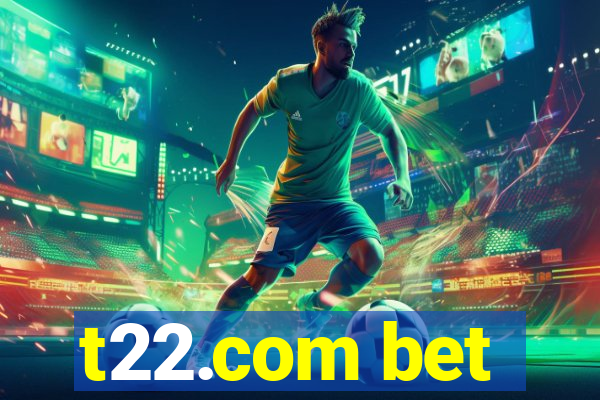 t22.com bet