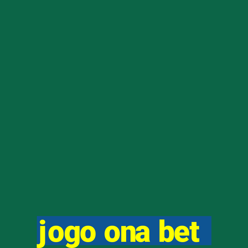 jogo ona bet