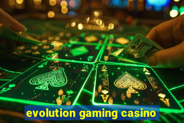 evolution gaming casino