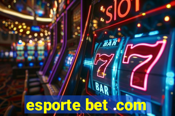 esporte bet .com