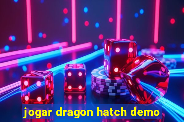 jogar dragon hatch demo