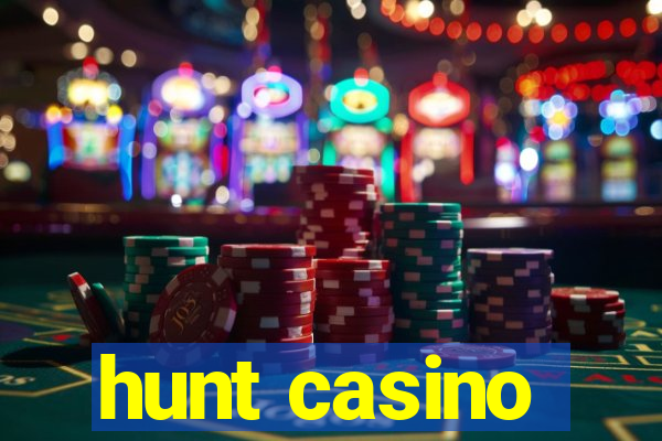 hunt casino