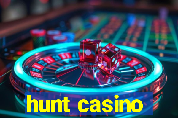 hunt casino