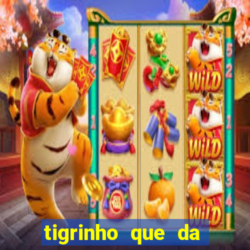 tigrinho que da bonus no cadastro