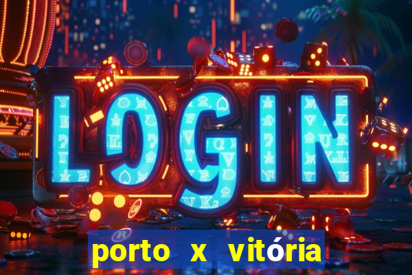 porto x vitória sc palpite