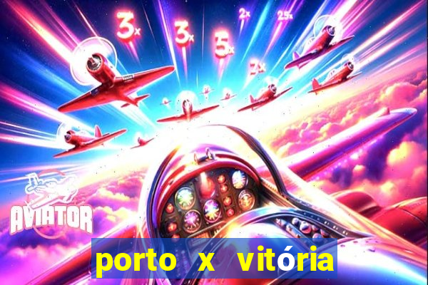 porto x vitória sc palpite