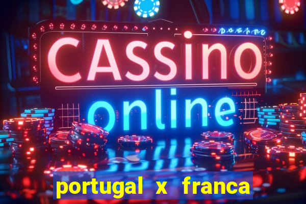 portugal x franca onde assistir