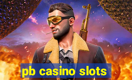 pb casino slots