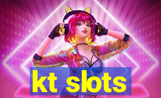 kt slots