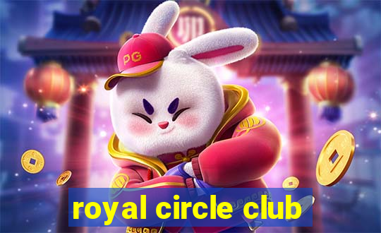 royal circle club