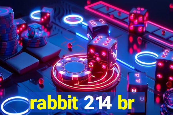 rabbit 214 br