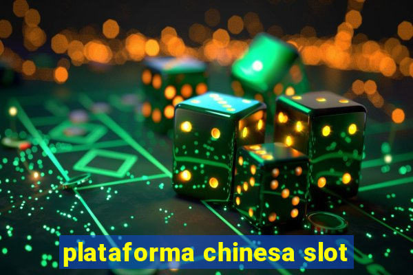 plataforma chinesa slot