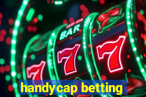 handycap betting