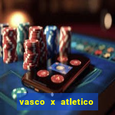 vasco x atletico ao vivo