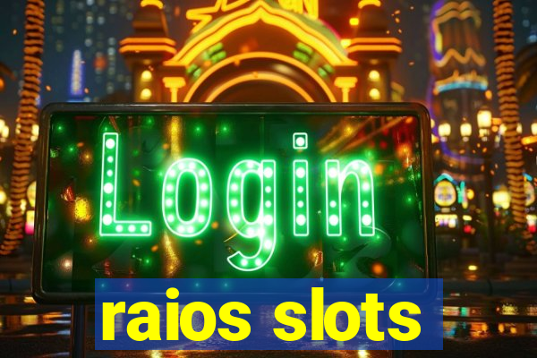 raios slots