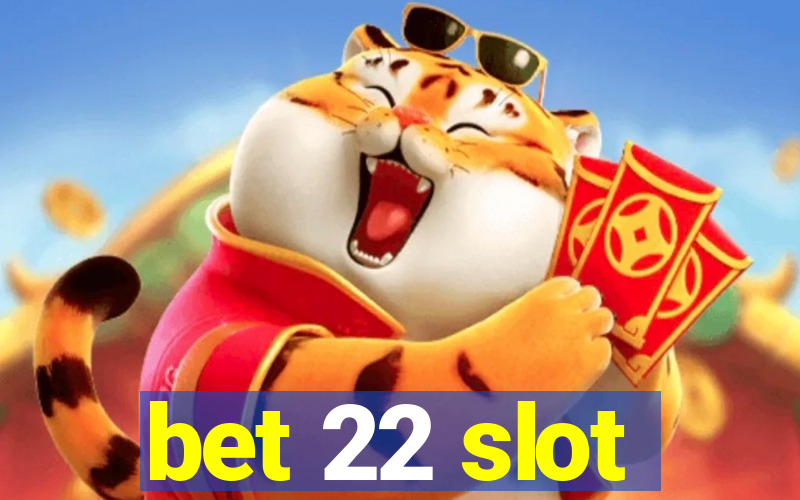 bet 22 slot