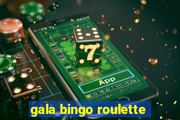 gala bingo roulette