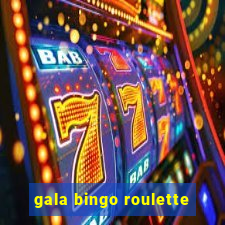 gala bingo roulette