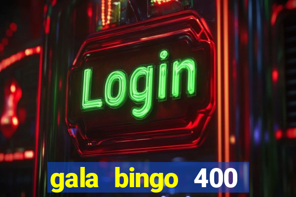 gala bingo 400 welcome bonus