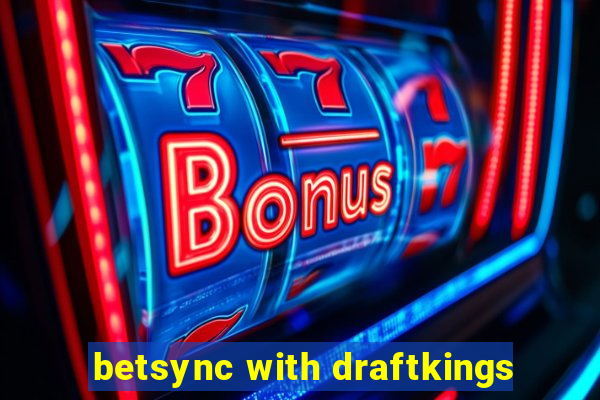 betsync with draftkings