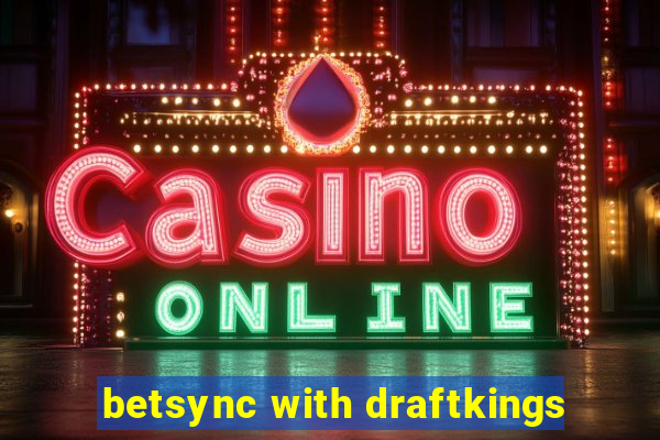 betsync with draftkings