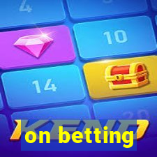 on betting