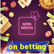 on betting